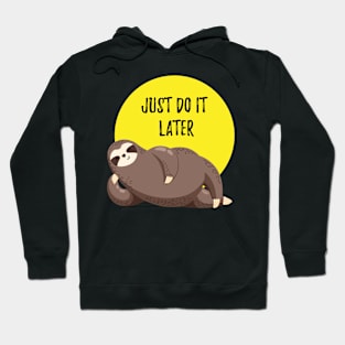 Sloth Just Do It Later Hoodie